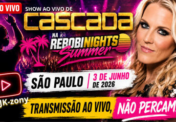 DJ K-zony transmite ao vivo um dos eventos mais aguardados: o show da Cascada na Rebobinights Summer, diretamente de São Paulo, no dia 3 de junho de 2026!